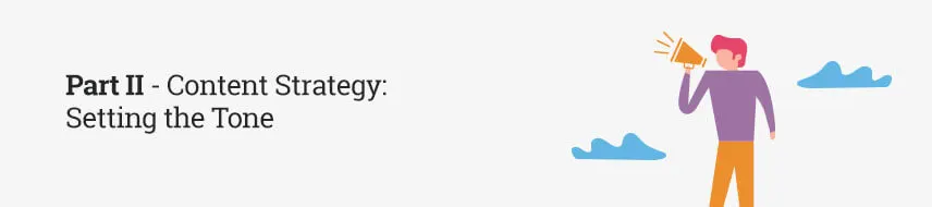 Part II - Content Strategy: Setting the Tone