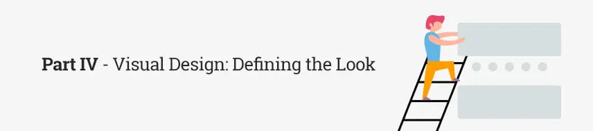 Part IV - Visual Design: Defining the Look